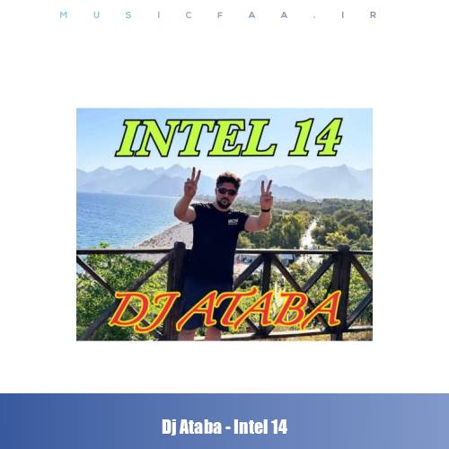 دانلود آهنگ دیجی آتابا ریمیکس اینتل ۱۴