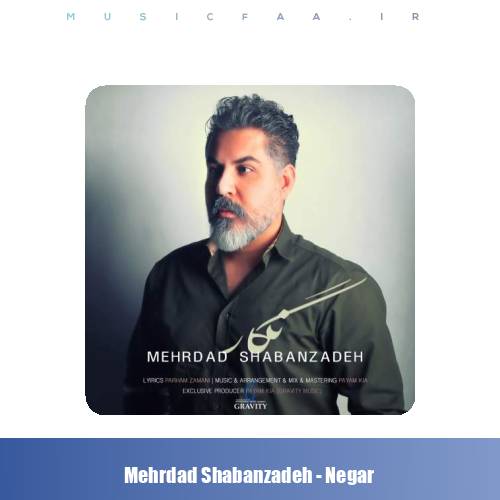 دانلود آهنگ مهرداد شعبان زاده نگار