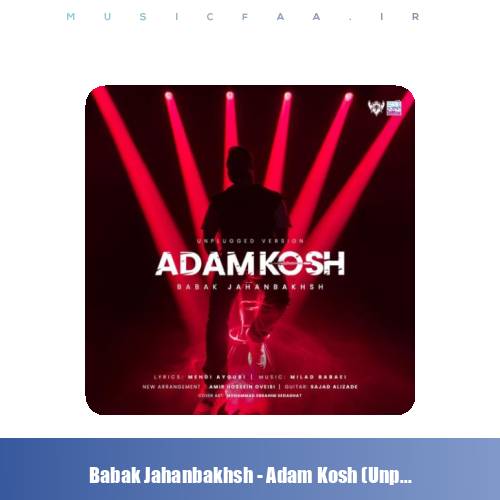 دانلود آهنگ بابک جهانبخش آدمکش (آنپلاگد)