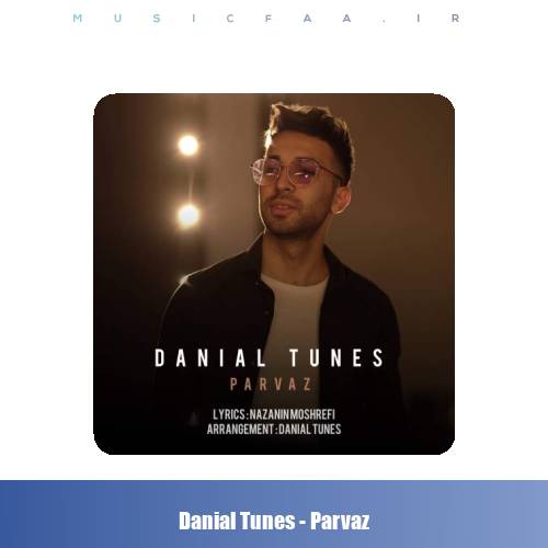 دانلود آهنگ دانیال تونز پرواز