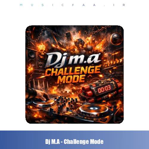 دانلود آهنگ Dj M.A Challenge Mode (ریمیکس)