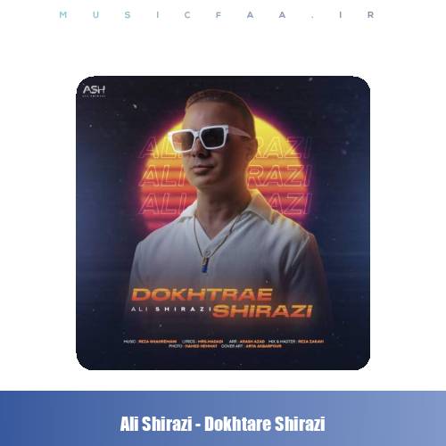 دانلود آهنگ علی شیرازی دختر شیرازی